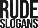 Rude Slogans Co - Home